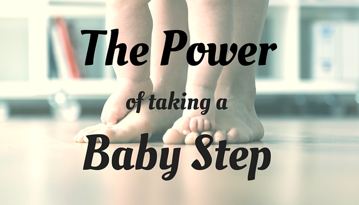 The Power of Taking a Baby Step